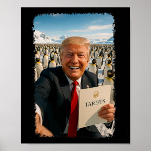 Trump Imposing Tariff On Penguin Ironic Politics M Poster