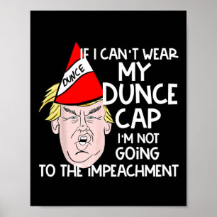 Trump In A Dunce Hat Anti Trump Political Gift Poster