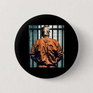 Trump In Jail Orange Jumpsuit Hand Cuffed Guilty 6 Cm Round Badge