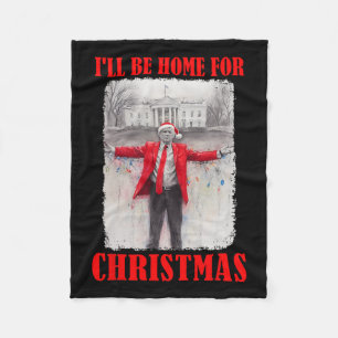 Trump In Santa Hat I'll Be Home For Christmas Funn Fleece Blanket