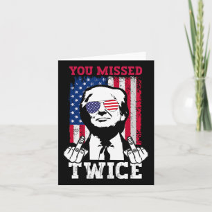 Trump Ination Attempt Trump 2024 You Missed Twice  Card