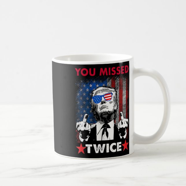 Trump Ination Attempt Trump 2024 You Missed Twice  Coffee Mug (Right)