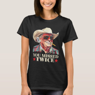 Trump Ination Attempt Trump 2024 You Missed Twice T-Shirt
