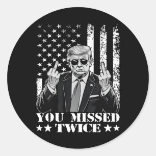 Trump Ination Attempt Trump 2025 You Missed Twice Classic Round Sticker