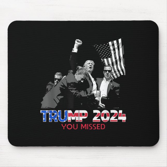 Trump Ination Bloody Ear Butler Trump Xou Missed  Mouse Pad (Front)