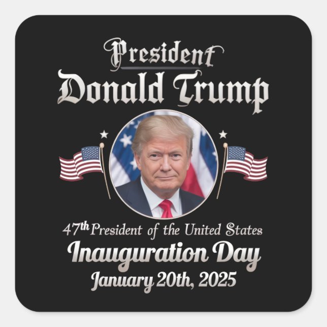 Trump Inauguration Day 2025 47th USA President Square Sticker (Front)