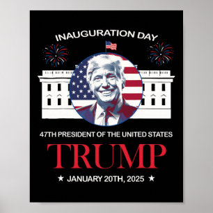 Trump Inauguration Day 2025 Trump 47 Trump Won Pre Poster