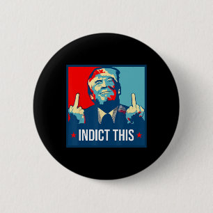 Trump Indict This Political Arrest For Republican 6 Cm Round Badge