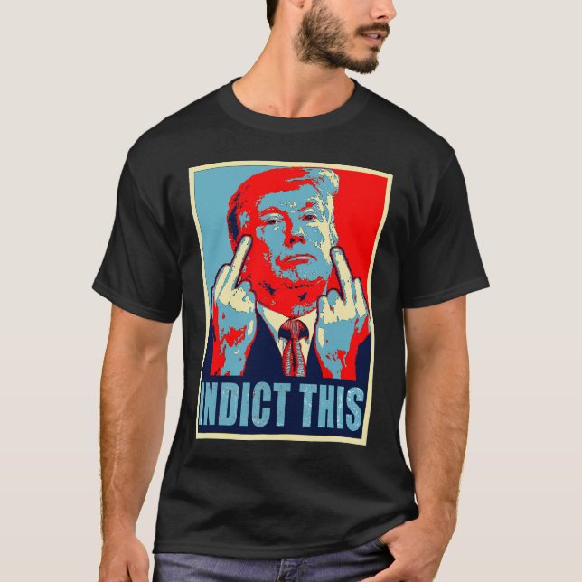 Trump Indict This  T-Shirt (Front)