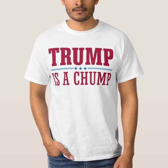 Trump is a Chump Shirt (Front)