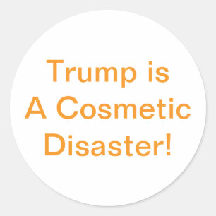 Trump is a Cosmetic Disaster Hankamer Artjunkhaus Classic Round Sticker