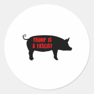 Trump Is A Fascist Classic Round Sticker