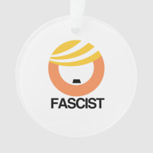 Trump is a Fascist Ornament