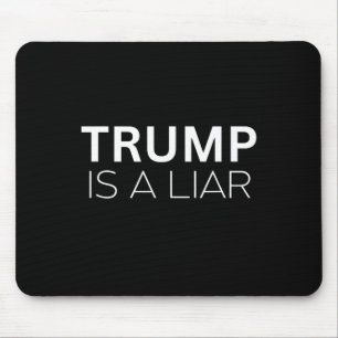 Trump Is A Liar - Anti President Donald Trump Demo Mouse Pad
