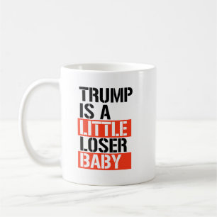 Trump is a loser coffee mug
