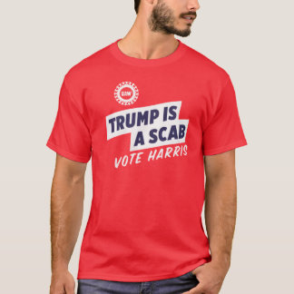 trump is a scab  T-Shirt
