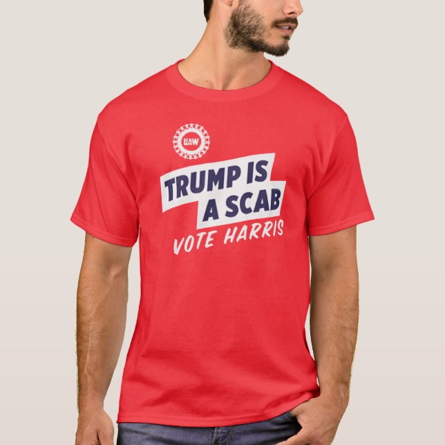 trump is a scab  T-Shirt (Front)