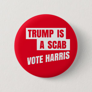 Trump Is A Scab Trump’s a Scab 6 Cm Round Badge