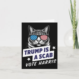 Trump Is A Scab Vote Harris 2024  Card