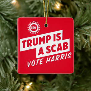 Trump is a Scab Vote Harris 2024 President  Ceramic Ornament
