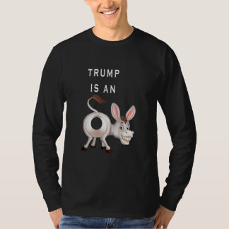 trump is an donkey T-Shirt