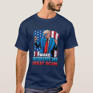 Trump is Back President's Day is Great Again Trump T-Shirt