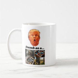 Trump Is Dumb As A... Coffee Mug