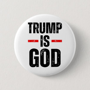 Trump Is God Funny Trump Is God 1  6 Cm Round Badge