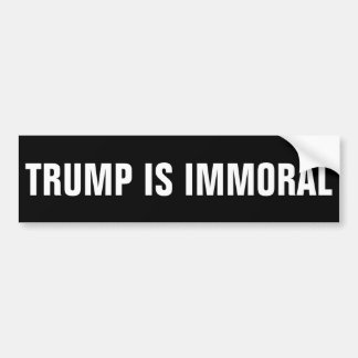 TRUMP IS IMMORAL BUMPER STICKER