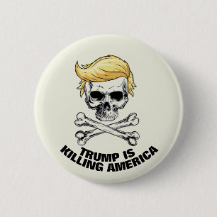 TRUMP is killing AMERICA 6 Cm Round Badge