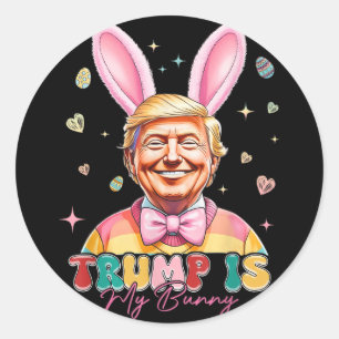 Trump Is My Bunny Funny Trump Bunny Easter Eggs Ea Classic Round Sticker