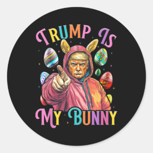 Trump Is My Bunny Spring Hunt Eggs Make Easter Gre Classic Round Sticker
