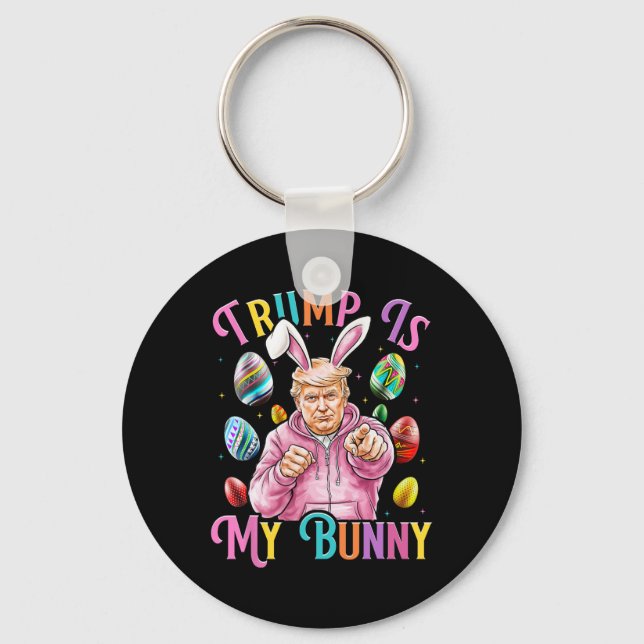 Trump Is My Bunny Spring Hunt Eggs Make Easter Gre Key Ring (Front)