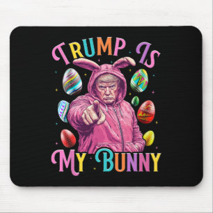 Trump Is My Bunny Spring Hunt Eggs Make Easter Gre Mouse Pad
