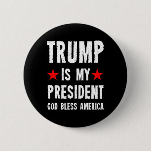 Trump Is My President God Bless America 6 Cm Round Badge