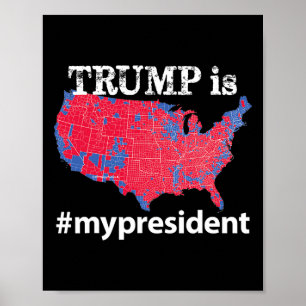 Trump Is My President Hashtag Usa Election 2016 Ma Poster