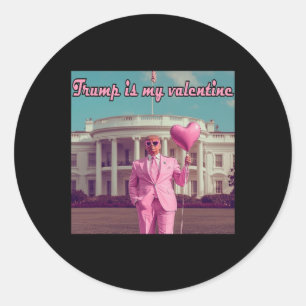 Trump Is My Valentine Classic Round Sticker