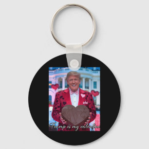 Trump Is My Valentine Funny Hearts February 14th R Key Ring