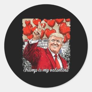 Trump Is My Valentine Funny Pro-trump Valentines L Classic Round Sticker