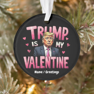 Trump Is My Valentine Funny Retro Valentine's Day Ornament