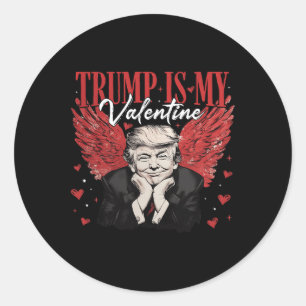 Trump Is My Valentine Funny Trump Valentines Day M Classic Round Sticker