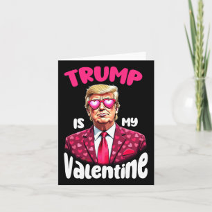 Trump Is My Valentine Funny Trump Valentines Day R Card