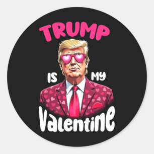 Trump Is My Valentine Funny Trump Valentines Day R Classic Round Sticker