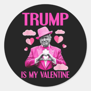 Trump Is My Valentine Funny Valentine's Day 2 Classic Round Sticker