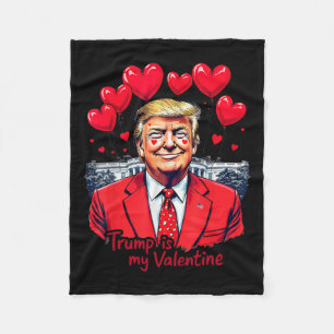 Trump Is My Valentine Funny Valentine's Day Heart Fleece Blanket