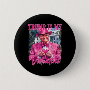 Trump Is My Valentine Heart Funny Pink Trump Valen 6 Cm Round Badge