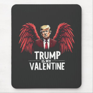 Trump is my Valentine Inauguration Day Maga Mouse Pad