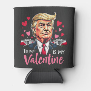 Trump is My Valentine Inauguration Day President   Can Cooler