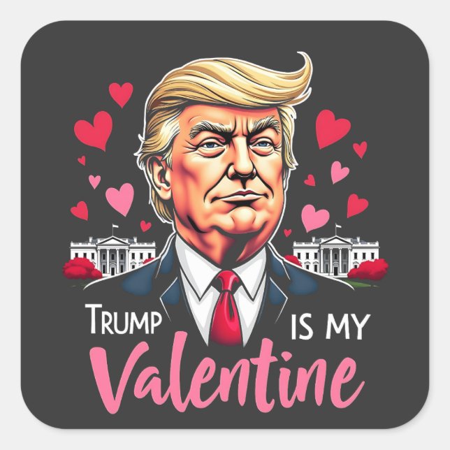 Trump is My Valentine Inauguration Day President   Square Sticker (Front)