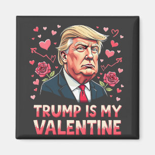Trump Is My Valentine Maga inauguration Day 2025 Magnet